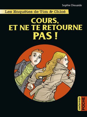 cover image of Les enquêtes de Tim et Chloé (Tome 7)--Cours et ne te retourne pas !